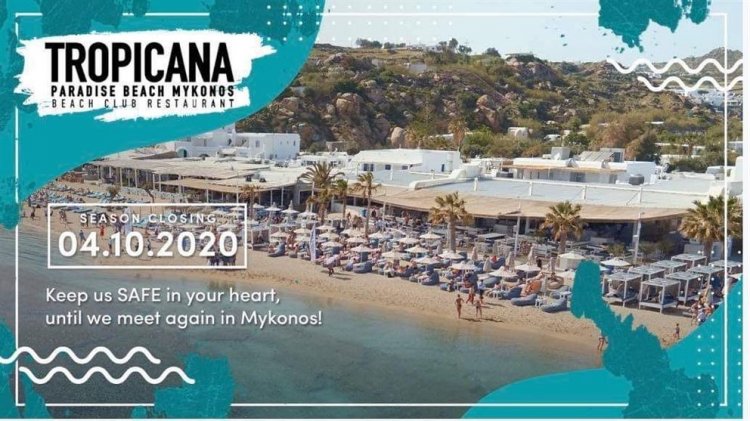 Tropicana Season Closing: Keep us SAFE in your heart, until we meet again in Mykonos!