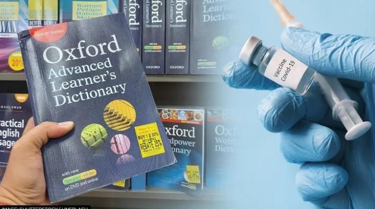 Word of the Year 2021: Το Vax επιλέχθηκε ως η λέξη της χρονιάς από τους λεξικογράφους στο Oxford English Dictionary